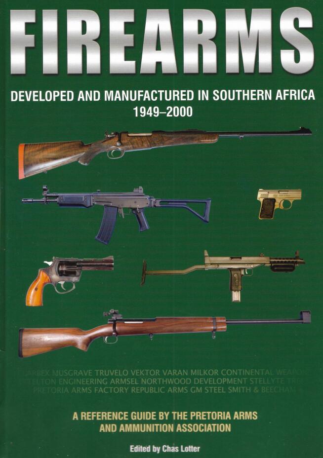 Firearms Developed and Manufactured in Southern Africa 1949-2000