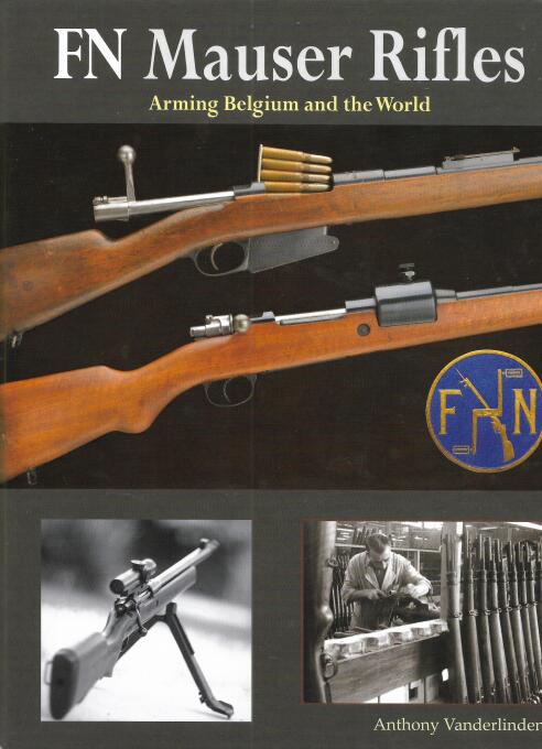 FN Mauser Rifles :Arming Belgium and the World