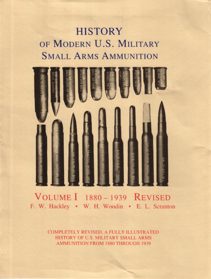A History of Modern U.S. Small Arms Ammunition VOLUME I 1880-1939