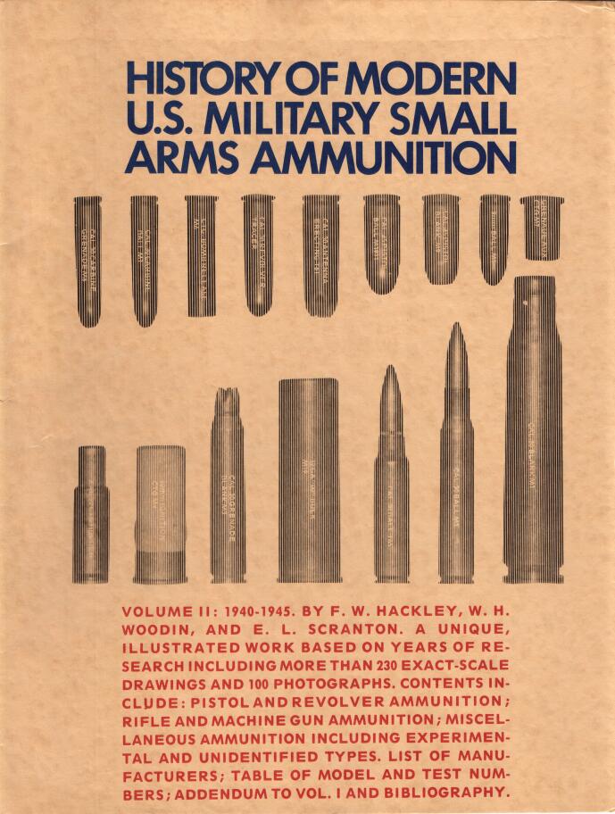 A History of Modern U.S. Small Arms Ammunition VOLUME II 1940-1945