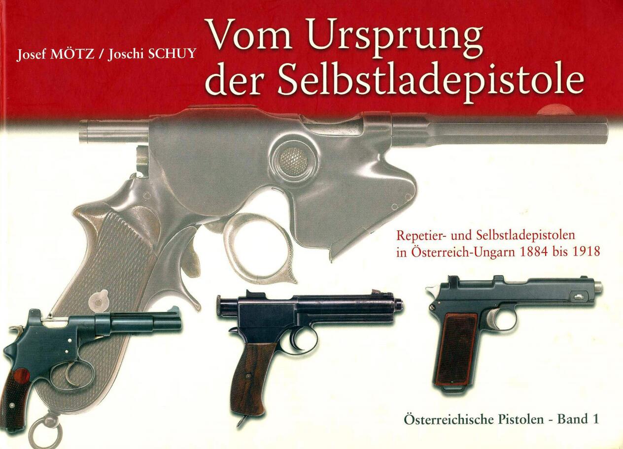 Vom Ursprung der Selbstladepistole:Repetier - Österreichische Pistolen - Band 1