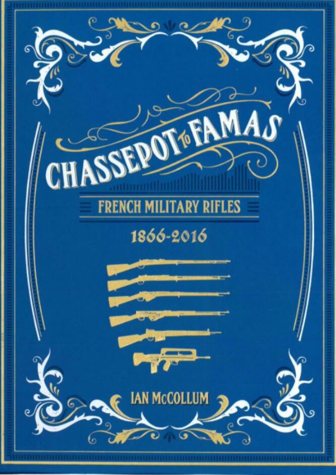 Chassepot to FAMAS:French Military Rifles, 1866 – 2016