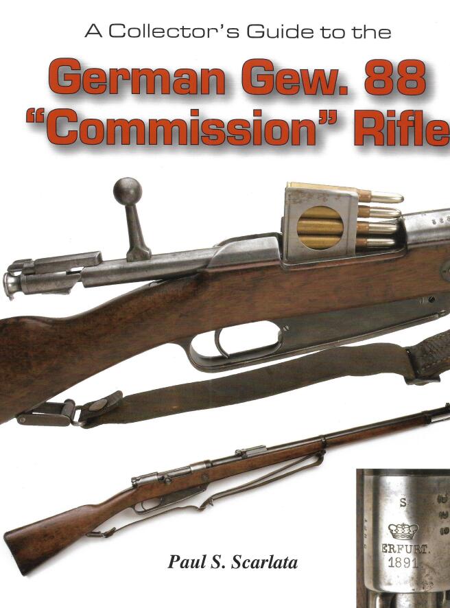 A Collector's Guide to the German Gew. 88 "Commission" Rifles and Carbines