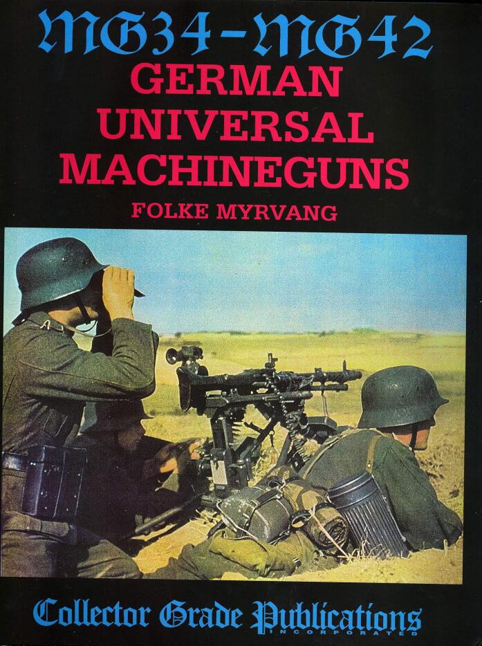 MG-34 - MG-42: German Universal Machine Guns