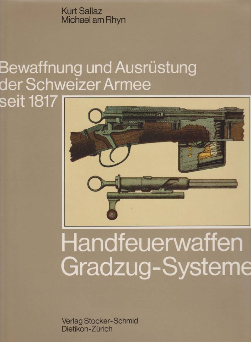 Bewaffnung und Ausrüstung der Schweizer Armee seit 1817. Handfeuerwaffen Gradzug-Systeme