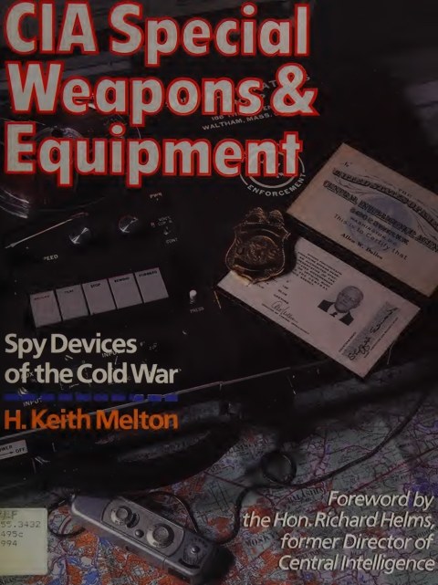 CIA Special Weapons & Equipment: Spy Devices of the Cold War